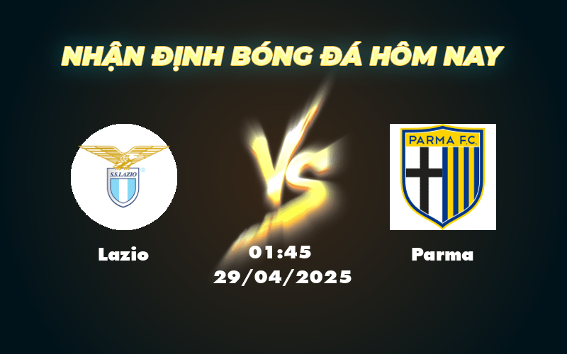 Soi kèo Lazio vs Parma 01:45 ngày 29/04 Chờ đợi màn chạm trán căng thẳng tại Serie A 1 lazio parma 29 04 seria a