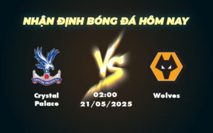 crystal palace wolves 21 05 ngoai hang anh