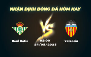 real betis valencia 24 05 la liga