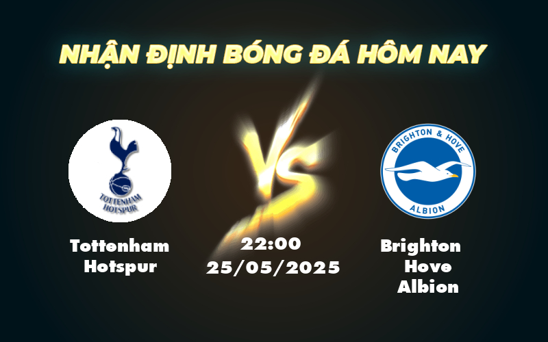 Nhận định soi kèo Tottenham Hotspur vs Brighton Hove Albion Lợi thế sân nhà mang đến hi vọng bất ngờ 1 tottenham hotspur brighton hove albion 25 05 ngoai hang anh