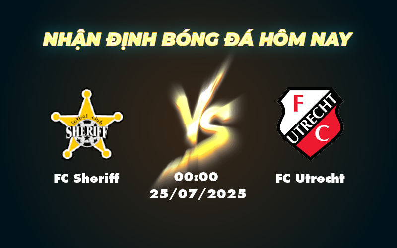 Nhận định soi kèo trận FC Sheriff vs FC Utrecht Cơ hội bứt phá cho đại diện Moldova 1 fc sheriff fc utrecht 25 07 c2