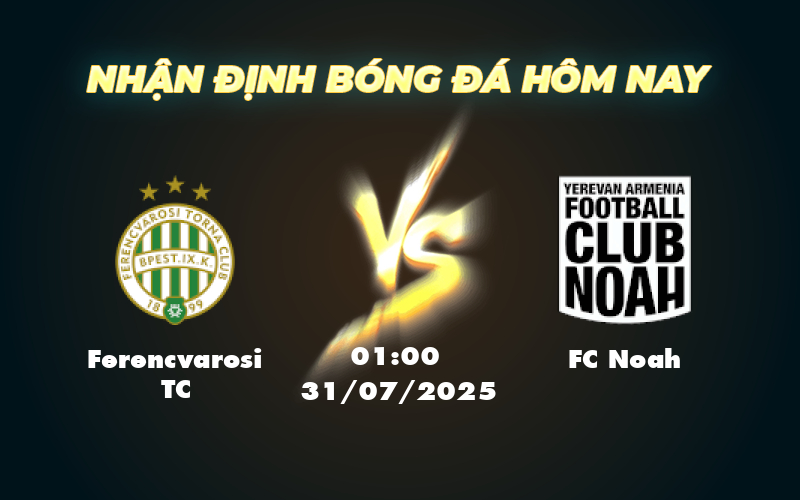 ferencvarosi tc fc noah 31 07 c1