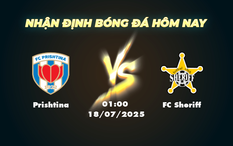 Nhận định Soi kèo Prishtina vs FC Sheriff Thử thách khó khăn cho đội chủ nhà 1 prishtina fc sheriff 18 07 c2