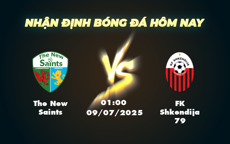 Nhận định soi kèo The New Saints vs FK Shkendija 79 Cuộc đối đầu cân sức tại đấu trường C1 1 the new saints fk shkendija 79 09 07 c1